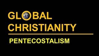 Global Christianity Pentecostalism [upl. by Evadnee763]