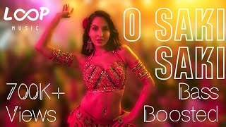 O Saki Saki Bass Boosted  Nora Fatehi  Batla House  Loop Music [upl. by Suivatal]