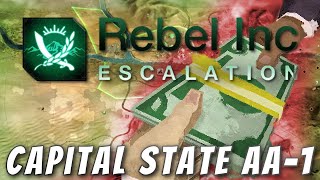 Rebel Inc Custom Scenarios  Capital State AA1 [upl. by Moira350]