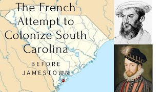 Before Jamestown The French Huguenots Colonize South Carolina [upl. by Milah]