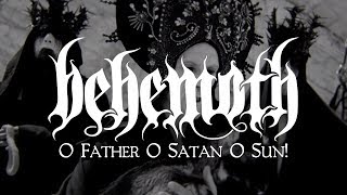 Behemoth  O Father O Satan O Sun OFFICIAL VIDEO [upl. by Androw186]