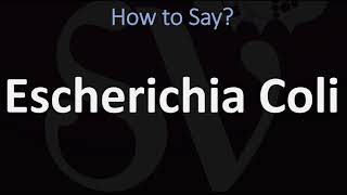 How to Pronounce Escherichia Coli CORRECTLY [upl. by Ahseya]