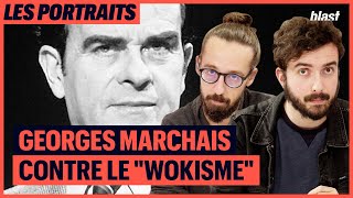 GEORGES MARCHAIS CONTRE LE quotWOKISMEquot [upl. by Westlund]