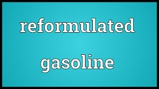 Reformulated gasoline Meaning [upl. by Helban]