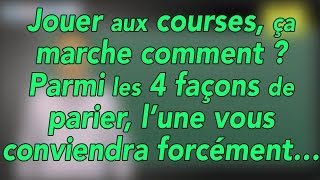 Jouer aux courses ça marche comment  Voici 4 façons de parier [upl. by Acceb447]