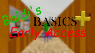 Baldis Basics Plus Early Access Trailer OFFICIALLY OFFICIAL [upl. by Kilk209]