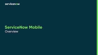 ServiceNow Mobile  Overview [upl. by Ramak432]