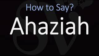 How to Pronounce Ahaziah CORRECTLY [upl. by Urbana]