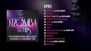 Kpro  Kizomba Hits [upl. by Bang]