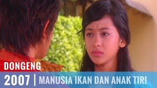 Dongeng  Episode 30  Manusia IKan Dan Anak Tiri [upl. by Jandel]