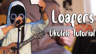 Loafers  BoyWithUke Ukulele Tutorial [upl. by Jazmin115]