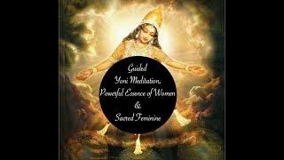 Guided Yoni Meditation Powerful Essence of Women amp Sacred Feminine [upl. by Noorah]