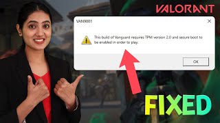 How To Fix Valorant quotThis Build Of Vanguard Requires TPM version 20 and Secure Boot to be Enablequot [upl. by Jessamine]