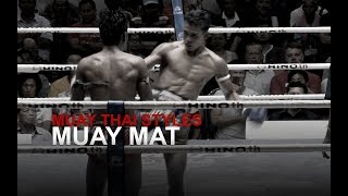 Muay Thai Fighting Styles Part 3  Muay Mat Heavy Puncher [upl. by Eenat]