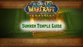 Classic WoW Dungeon Guide Sunken Temple 5154 [upl. by Anglo793]