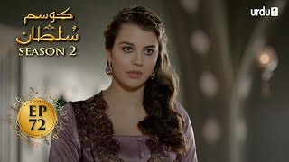 Kosem Sultan  Season 2  Episode 72  Turkish Drama  Urdu Dubbing  Urdu1 TV  09 May 2021 [upl. by Neesay]