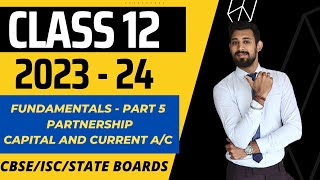 Fundamentals  Partnership  Capital account  Current Account  Part 5  CBSE  ISC  State boards [upl. by Adlev]