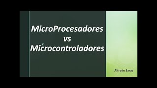 MicroProcesadores vs MicroControladores Semejanzas y Diferencias [upl. by Orimisac352]