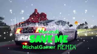 Morandi  Save Me MichalGamer Remix [upl. by Dualc]