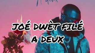 Joé Dwèt Filé  À deux  Paroles Lyrics [upl. by Bhayani]