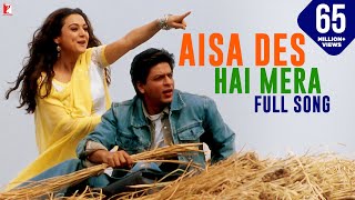 Aisa Des Hai Mera  Full Song  VeerZaara  Shah Rukh Khan  Preity Zinta [upl. by Ula338]