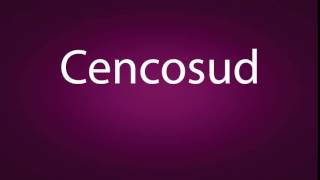 How to pronounce Cencosud [upl. by Drofdeb677]