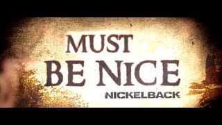 Nickelback  Must Be Nice Lyric Video [upl. by Icart]