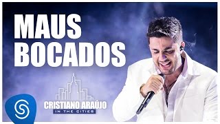 Cristiano Araújo  Maus Bocados DVD In The Cities Video Oficial [upl. by Dragde256]