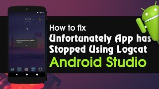 Android Studio Tutorial How to Fix Error Unfortunately App has Stopped  Logcat in Android Studio [upl. by Snilloc]