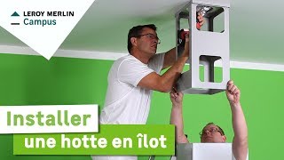 Comment installer une hotte ilot  Leroy Merlin [upl. by Eirrod273]