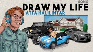 DRAW MY LIFE SONG  ATTA HALILINTAR AttaMusic [upl. by Marpet]