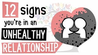 12 Signs Youre in an Unhealthy Relationship [upl. by Tuinenga]