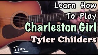 Tyler Childers Charleston Girl Guitar Lesson Chords and Tutorial [upl. by Leeda]