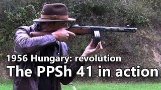 PPSh 41 submachine gun in action  Guns of the 1956 Revolution Part 1 [upl. by Clintock310]