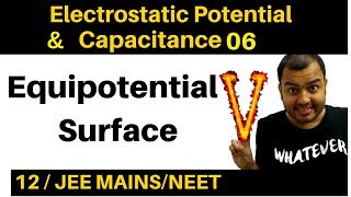 Electrostatic Potential and Capacitance 06  Equipotential Surfaces JEE MAINSNEET [upl. by Nerahs]