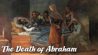 The Death of Abraham Biblical Stories Explained [upl. by Korten]