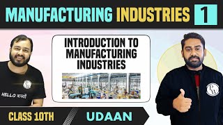 Manufacturing Industries 01  Introduction to Manufacturing Industries  Class 10  NCERT [upl. by Notlek]