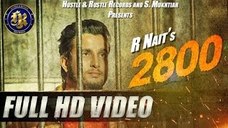 R Nait  2800  Full Video  New Punjabi Song  2016 [upl. by Byler971]