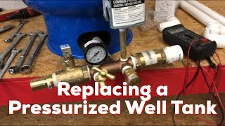 How to Replace a Pressurized Well Water Tank DIY [upl. by Becky]