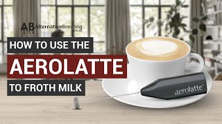 How To Use the AeroLatte To Froth Milk [upl. by Windham]