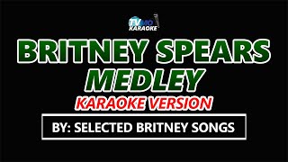 BRITNEY SPEARS Medley karaoke [upl. by Eissirk]