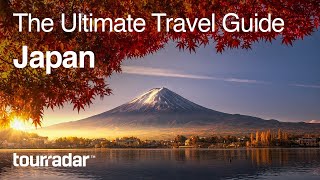 Japan The Ultimate Travel Guide by TourRadar 25 [upl. by Sille]