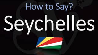 How to Pronounce Seychelles CORRECTLY [upl. by Ecnarrat]