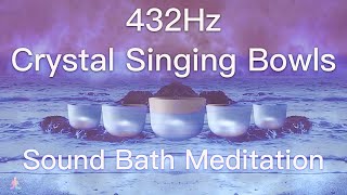 432Hz Crystal Singing Bowls Sound Bath  Relaxing Waves  Deep Healing Meditation Music [upl. by Vonnie]