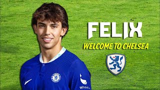 JOAO FELIX  Welcome to Chelsea  Unreal Skills Goals amp Assists  2023 [upl. by Zara957]