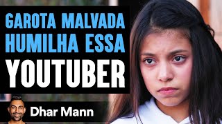 GAROTA MALVADA HUMILHA ESSA YouTuber  Dhar Mann [upl. by Jaqitsch]