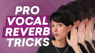 10 Vocal Reverb Tricks for Pro Sounding Vocal Mixes [upl. by Lisbeth69]