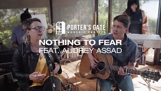 The Porter’s Gate  Nothing to Fear feat Audrey Assad [upl. by Rozalie860]