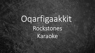 Rockstones  Oqarfigaakkit  Karaoke [upl. by Enilrae507]