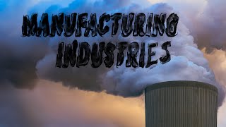 Manufacturing Industries  Class 10  Geography [upl. by Nevins]